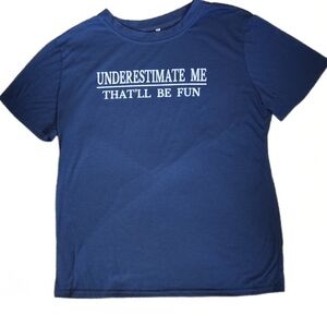 Navy blue Underestimate Me That'll Be Fun T-Shirt XL Funny‎ Sarcastic Humour